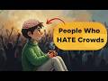 Psychology Of People Who Hate Crowded Places