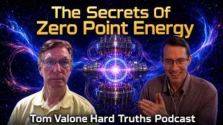 The Secrets of Zero Point Energy - Tom Valone Hard Truths Podcast