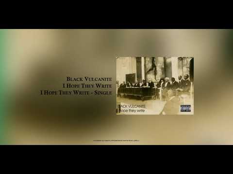 Black Vulcanite - I Hope They Write