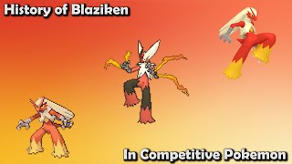 How GREAT was Blaziken ACTUALLY? - History of Blaziken in Competitive Pokemon