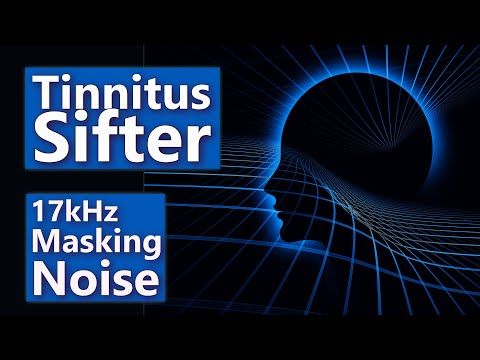 Tinnitus Sifter 17kHz High Frequency Masking Noise (17000 Hz)