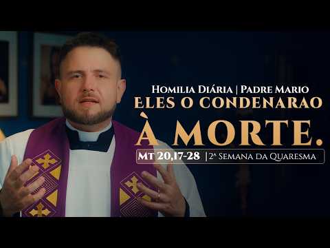 Homilia Diária | Quarta-feira - 2ª Semana da Quaresma (Mt 20,17-28)