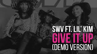 SWV ft. Lil&#39; Kim - Give It Up (Demo Version)