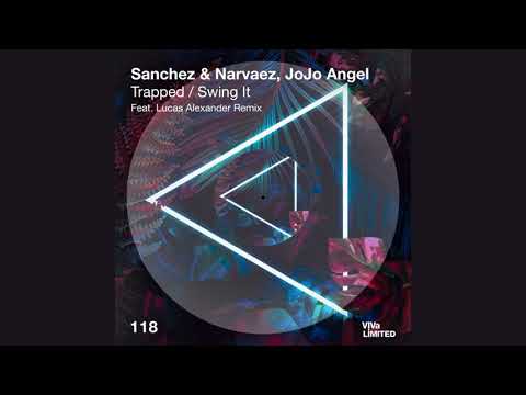 Sanchez & Narvaez, Jojo Angel- 'Trapped'   (Lucas Alexander Remix) VIVa LTD