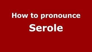 How to pronounce Serole