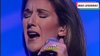 Céline Dion - The Reason (Tradução) (Legendado) (Ao Vivo)