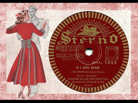 Charlie Kunz Casani Club Orchestra -  If I love again.