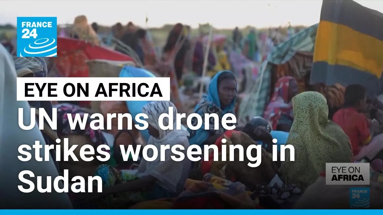 UN warns drone strikes worsen in Sudan • FRANCE 24 English