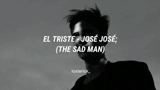 El triste - José José; [English subtitles]