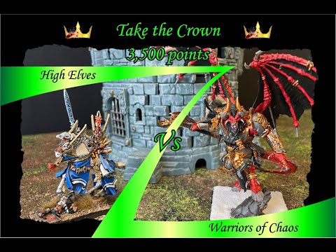 Take The Crown - High Elves Vs Warriors of Chaos Warhammer Fantasy Eighth Edition Battle Report