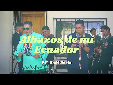 SONATA ANDINA - Albazos De Mi Ecuador FT RAÚL SORIA (D.R.A)
