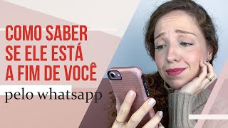 COMO SABER SE ELE ESTÁ A FIM DE VOCÊ PELO WHATSAPP?