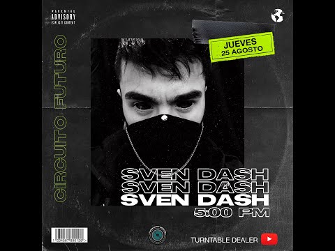 En vivo SVEN DASH desde Turntable Dealer - Circuito Futuro
