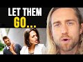 LET THEM MISS YOU Let Go Let The Universe Work It Out