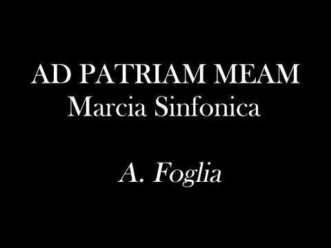 AD PATRIAM MEAM - Marcia Sinfonica - A.Foglia