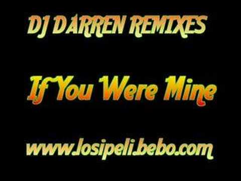 DJ Darren Remix - If You Were Mine
