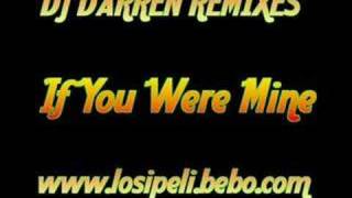 DJ Darren Remix - If You Were Mine