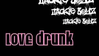 Jackie Boyz - Love Drunk w/ lyrics