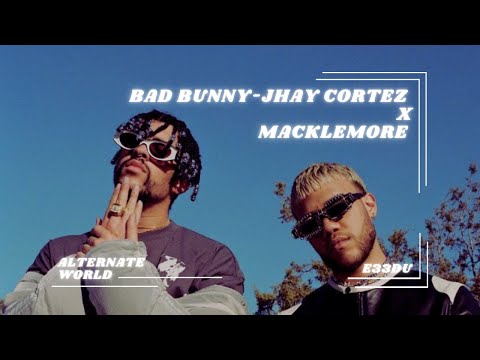 Bad Bunny, Jay Cortez & Macklemore, Ryan Lewis - Dákiti x Can't Hold Us