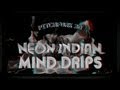 Neon Indian - "Mind Drips" - Pitchfork 3D 