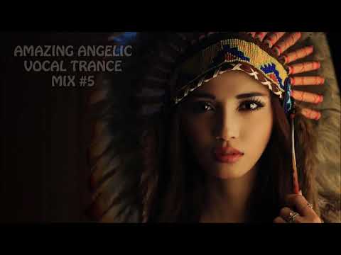 AMAZING ANGELIC VOCAL TRANCE MIX #5