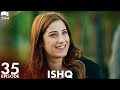 ISHQ - Episode 35 | Turkish Drama | Hazal Kaya, Hakan Kurtaş | Urdu Dubbing | RD1Y