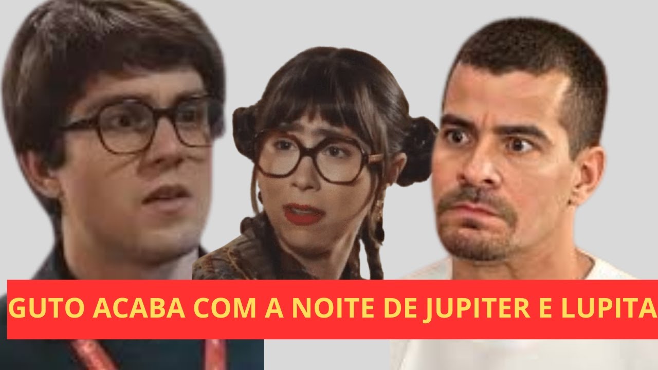 Família é Tudo Guto acaba com a noite de Amor de Júpiter e Lupita Resumo Família é tudo