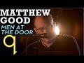 Matthew Good - Men At The Door (LIVE)