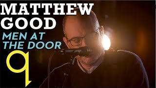 Matthew Good - Men At The Door (LIVE)