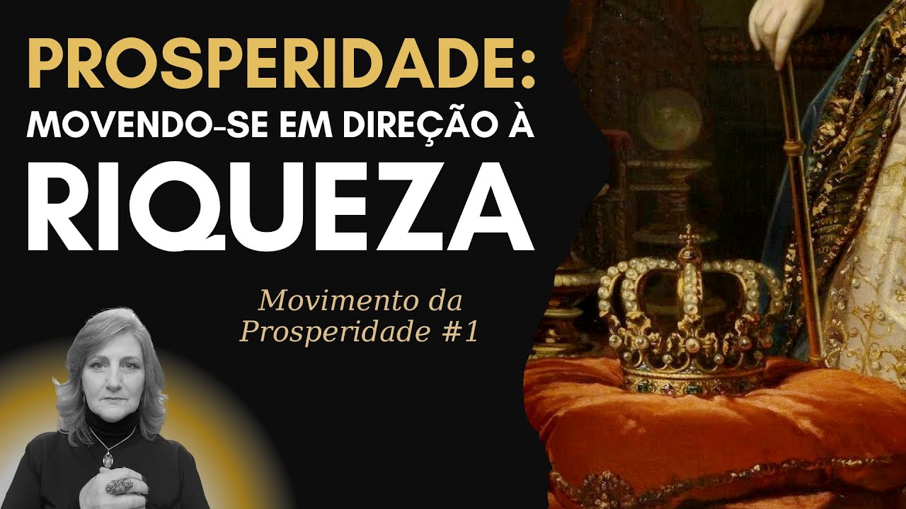 PROSPERIDADE: UM MOVIMENTO NATURAL EM DIREÇÃO À RIQUEZA | Dra. Mabel Cristina Dias