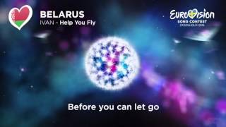 [Lyrics] IVAN - Help You Fly (Eurovision 2016 - Belarus)