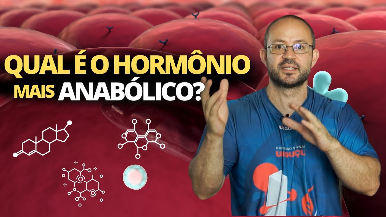 QUAL É O HORMÔNIO MAIS ANABÓLICO?