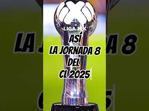 Jornada 8 del clausura 2025 #ligamx2025 #ligamexicana #clausura2025 #equiposmexicanos