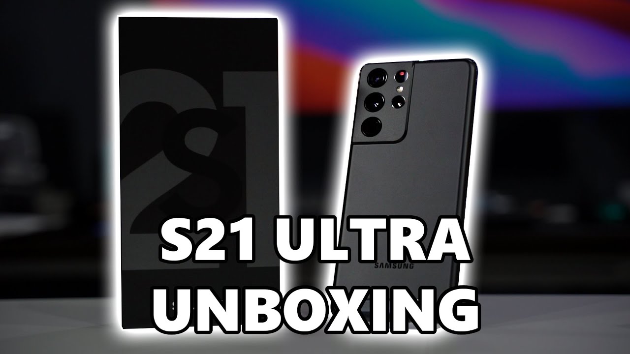 Samsung Galaxy S21 Ultra - Unboxing & First Impressions!
