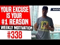 Your Excuse Is Your 1 Reason Weekly Motivation 338 Dre Baldwin