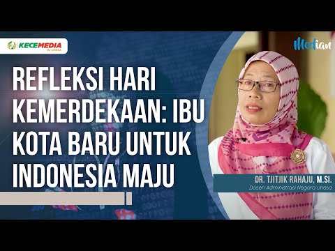 MEDIAN: Refleksi Hari Kemerdekaan: Ibu Kota Baru untuk Indonesia Maju | Spesial HUT ke-78 Indonesia