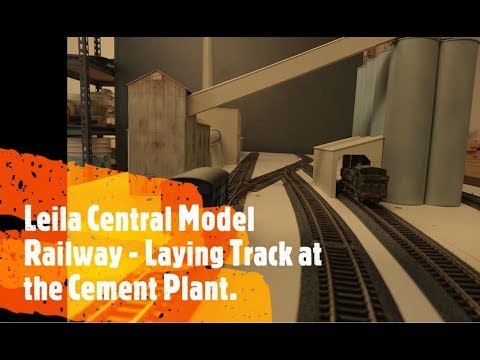 Leila Central Model Railway - Laying Track at the Cement Plant.
