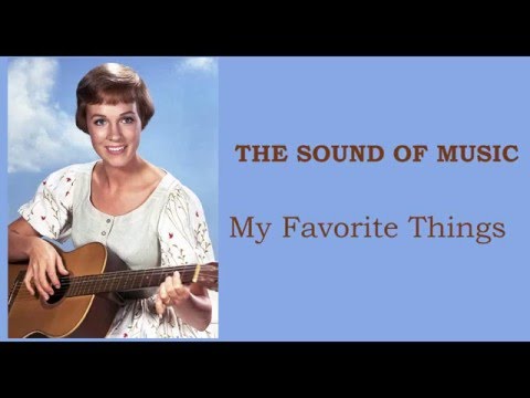 THE SOUND OF MUSIC  - My favorite things LYRICS