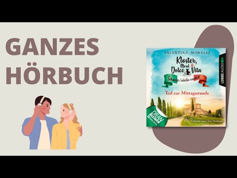 GANZES HÖRBUCH: Kloster, Mord und Dolce Vita - Folge 01: Tod zur Mittagsstunde von Valentina Morelli