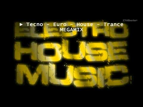 [►] Tecno - Euro - House - Trance MEGAMIX