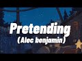 Alec benjamin || pretending [LYRICS]