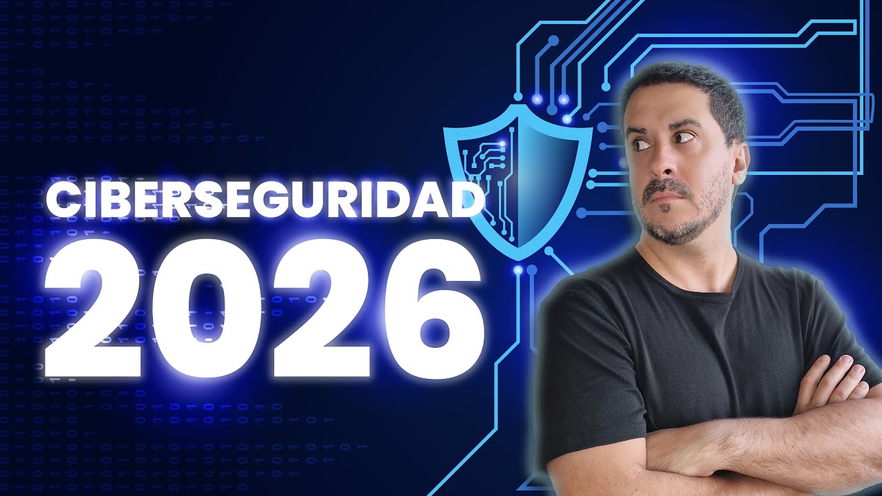 Los Desafíos en Ciberseguridad en el 2026. Que aprender y que cosas cambiaran la forma de Trabajar