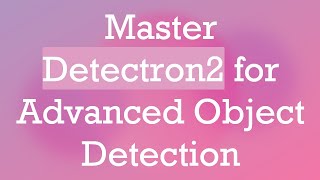 Download the video "Master Detectron2 for Advanced Object Detection"