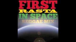 First Rasta In Space Reggae Space Mix