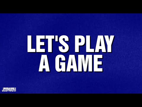Let's Play a Game | Category | JEOPARDY! - YouTube