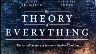 The Theory of Everything Soundtrack 11 - The Dreams That Stuff Is Made Of