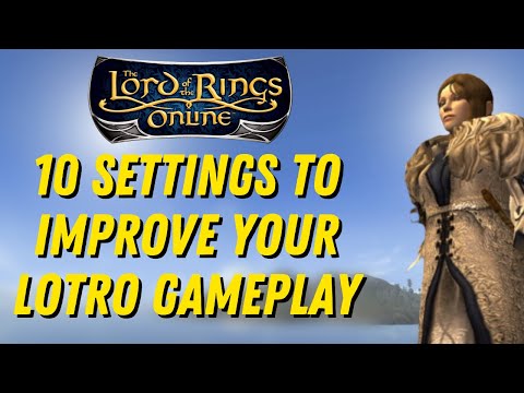 10 Settings to Improve Your LOTRO Gameplay in 2024 | Lord of the Rings Online