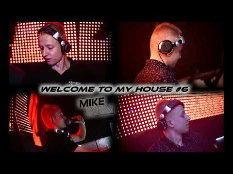 Mike Lynx - Welcome To My House #6