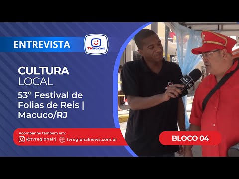 Cultura Local - 53º Festival de Folias de Reis | Macuco/RJ - Bloco 04