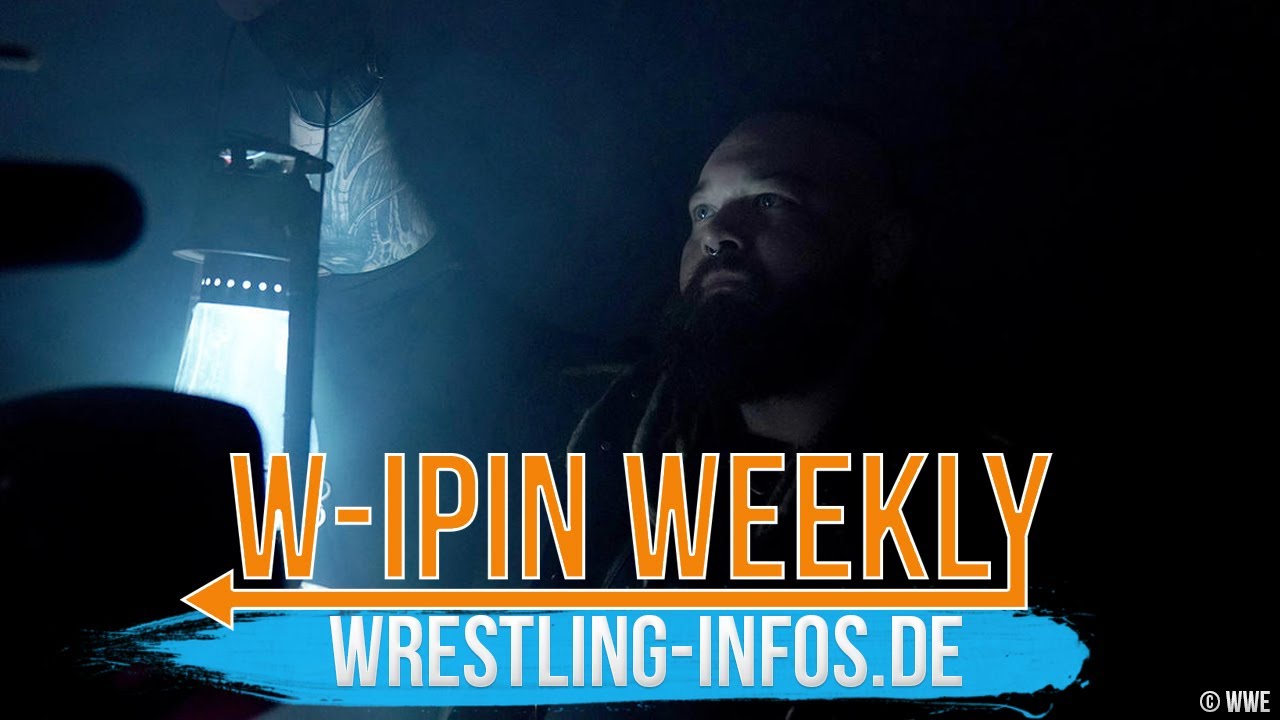 W-IPin Wrestling Weekly #199 - der Wrestling-Wochenrückblick auf WWE und den Rest der Welt